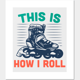 This Is How I Roll // Funny Rollerblading Posters and Art